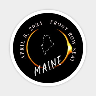 2024 Maine Eclipse Front Row Seat To Total Darkness Magnet